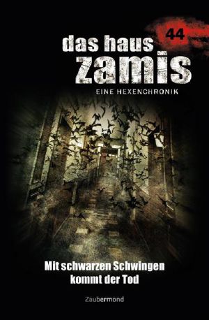 [Das Haus Zamis 44] • Mit schwarzen Schwingen kommt der Tod